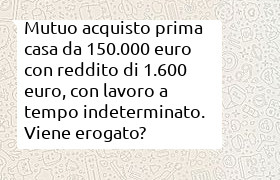 mutuo prima casa 150000 euro reddito 1600 euro 