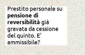 prestito pensione di reversibilità con cessione in corso