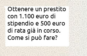 Nuovo prestito con reddito di 1100 euro e rata gi� in corso di 500 euro