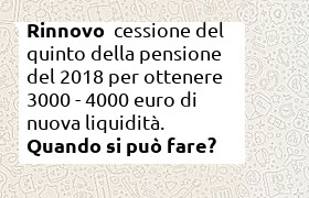 rinnovo cessione pensione per 3000 - 4000 euro di liquidit�