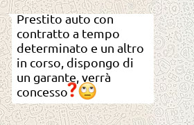 finanziamento auto con contratto a tempo determinato, altro prestito in corso e garante