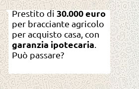 prestito 30000 euro per bracciante agricolo per acquisto casa