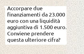 consolidamento 23000 euro con liquidit� aggiuntiva 1500 euro