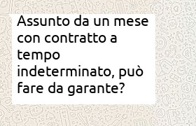 neoassunto da un mese non può fare da garante