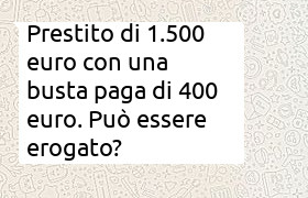 prestito 1500 euro busta paga di 400. Non ammissibile