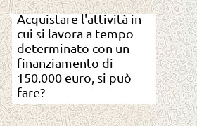 acquisto negozio in cui si lavora con finanziamento di 150000 euro