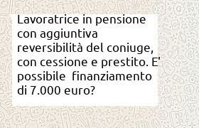 terzo prestito per pensionata con anche reversibilità del marito