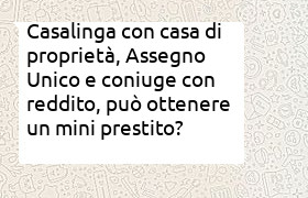 prestito a casalinga con casa di propriet�, assegno unico e reddito marito