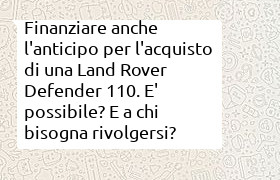 finanziare anche l'anticipo per prestito auto su land rover dfefender 110