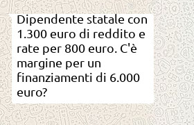 dipendente statale con stipendio 1300 euro e rate per 800, nuovo prestito 6000 euro