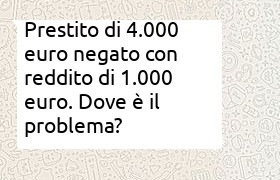 prestito 4000 euro negato nonostante reddito di 1000 euro al mese
