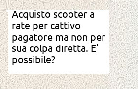 finanziamento per scooter ma l'acquirente è cattivo pagatore per colpa del marito